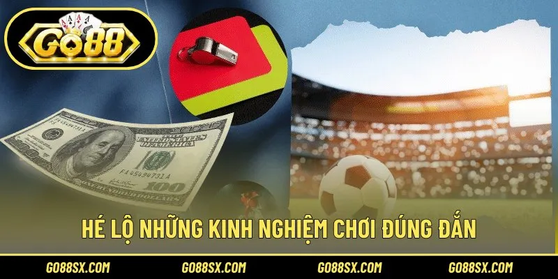 Bật mí các mẹo tham gia thành công