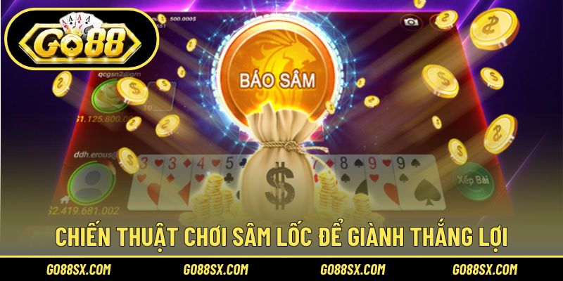 Kinh nghiệm kiếm thưởng lớn trong ván bài Sâm