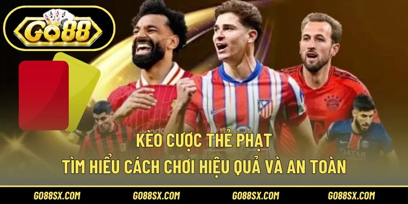 Kèo Cược Thẻ Phạt