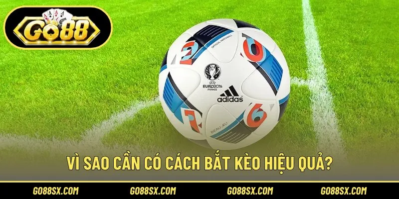 Thế mạnh khi áp dụng cách bắt kèo hiệu quả