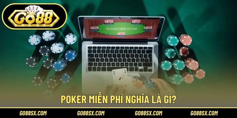Hiểu đúng về Poker miễn phí