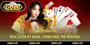 Poker Miễn Phí – Rèn Luyện Kỹ Năng, Chinh Phục Mọi Bàn Đấu