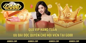 Quà VIP Hàng Tuần – Ưu Đãi Độc Quyền Cho Hội Viên Tại Go88
