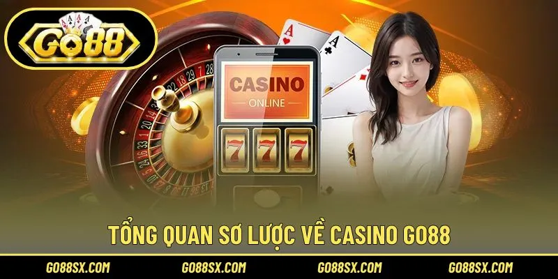 Giới thiệu khái quát về casino GO88