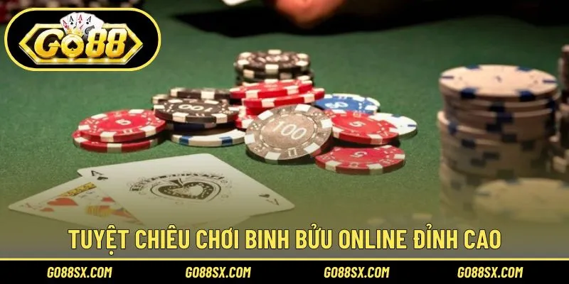 Kinh nghiệm chơi Binh Bửu rất hiệu quả